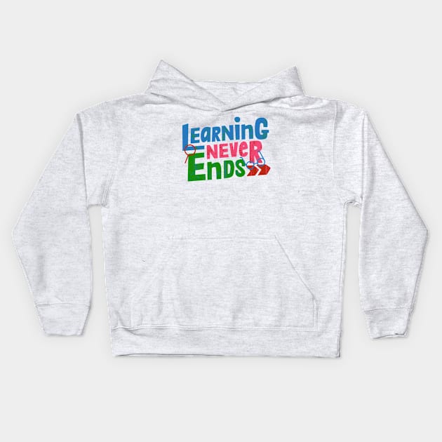 Learning never ends Kids Hoodie by RubyCollection